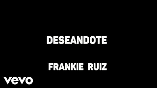 Frankie Ruiz - Deseandote (Karaoke)