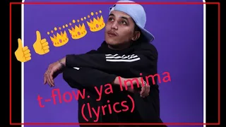 T-flow, ya lmima (lyrics). 2019