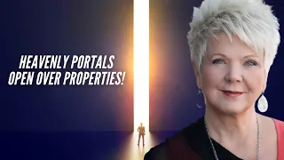 Heavenly Portals Open Over Properties! | Patricia King