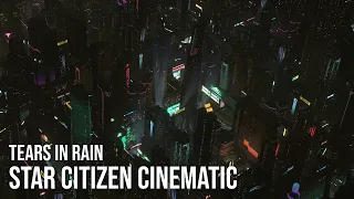 Star Citizen - Tears In Rain (Tribute to Blade Runner)