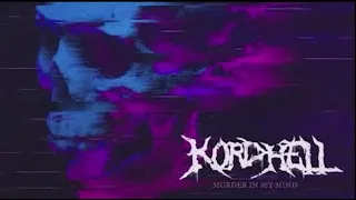 KORDHELL - Murder In My Mind [Extended]