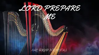 LORD PREPARE ME / PROPHETIC HARP WARFARE INSTRUMENTAL / WORSHIP MEDITATION MUSIC / INTENSE WORSHIP