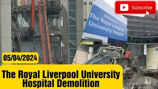 The Royal Hospital Liverpool Demolition - 05/04/2024