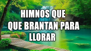 HIMNOS QUE QUEBRANTAN PARA LLORAR - ESCUCHE HIMNOS PARA PERMANECER FIRMES CON DIOS