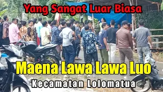 Maena Lawa lawa luo || Ma ma maowai ami fafu badoi maena || Hebohh Bangett Luar biasa