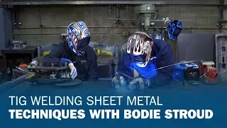 TIG Welding Sheet Metal Techniques With Bodie Stroud