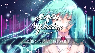 ✸「Nightcore」MMZ - Au pied de ma tour ✔