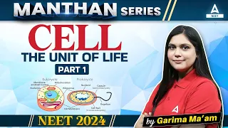 Cell the Unit of Life Class 11 | NCERT Highlights | Part -1 | NEET 2024 | Garima Goel