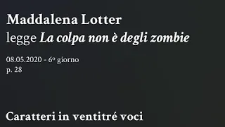 06. Maddalena Lotter legge "La colpa non è degli zombie" da "Caratteri"