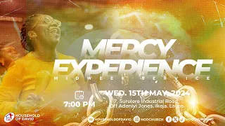 Mercy Experience (Midweek Service - 7PM) - Live Stream | 15th May 2024