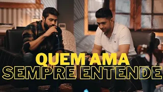 Henrique e Juliano - Quem ama sempre entende