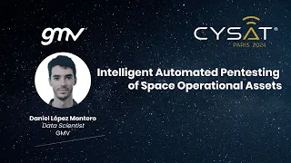 CYSAT 2024: Keynote "Intelligent Automated Pentesting of Space Operational Assets"