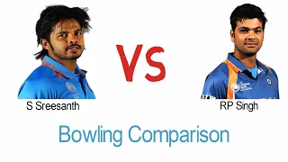 S Sreesanth VS RP Singh Bowling Comparison (ODI ,Test and T20I)