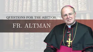 Questions for the Rector: Fr. Altman #theology #doctrine #catholic #vatican2 #popefrancis