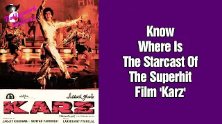 Know Where Is The Starcast Of The Superhit Film 'Karz'