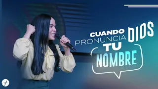 CUANDO DIOS PRONUNCIA TU NOMBRE - Pastora Yesenia Then