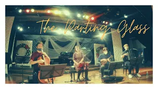 The Parting Glass - Vocals, Mandolin, Fiddle, Accordion and Cello