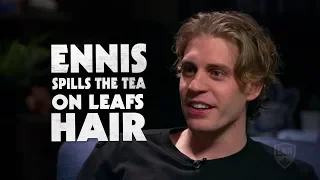 Leaf to Leaf: Ennis Spills the Tea on Leafs Hair