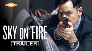 SKY ON FIRE Official Trailer | Directed by Ringo Lam | Starring Daniel Wu, Joseph Chang & Amber Kuo