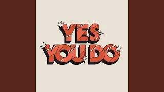 Yes You Do (Single Edit)