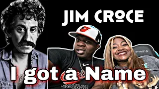 MY WIFE COULD LISTEN TO JIM ALL DAY!!!    JIM CROCE - I GOT A NAME (REACTION)