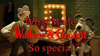What made Wallace & Gromit so special