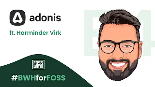 #BWHforFOSS S1E4: Building with AdonisJS 6, ft. Harminder Virk