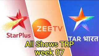 Week 7 ALL SHOWS TRP   STAR Plus, SAB TV, Colors TV, Zee TV, Sony TV, STAR Bharat, And TV