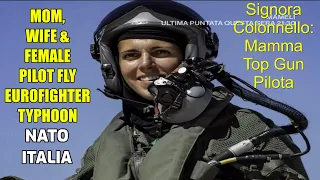 Top Gun e Mamma: Donna Pilota di Caccia Militari Col. Ilaria Ragona [Female Eurofighter Pilot]