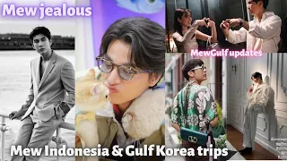 Mew is jealous & furious 🤭 Mew Going to Indonesia Gulf going Korea 😍 (Mewsuppasit ☀️ 🌻 Gulfkanawut)