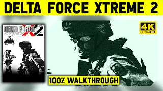 DELTA FORCE: XTREME 2 4K - FULL GAME - NO COMMENTARY LONGPLAY
