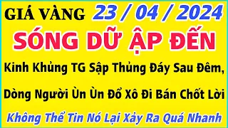 Giá vàng hôm nay 9999 ngày 23/4/2024 | GIÁ VÀNG MỚI NHẤT || Xem bảng giá vàng SJC 9999 24K 18K 10K