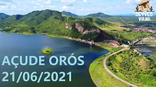 AÇUDE ORÓS DADOS ATUALIZADOS HOJE 21/06/2021 CEARÁ