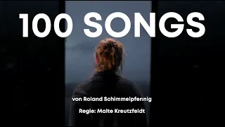 Trailer 100 SONGS von Roland Schimmelpfennig