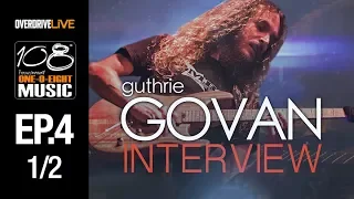 OVERDRIVE LIVE | 108 Music EP4 | Guthrie Govan Interview [1/2]