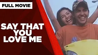 SAY THAT YOU LOVE ME: Mark Herras & Jennylyn Mercado | Full Movie