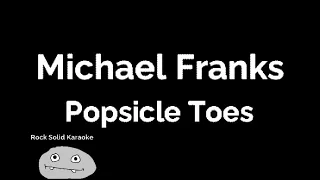 Michael Franks - Popsicle Toes (karaoke)