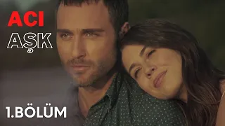 Acı Aşk | 1.Bölüm