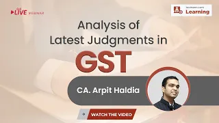 #TaxmannWebinar | Analysis of Latest Judgments in GST