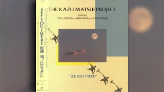 [1987] Kazu Matsui Project / See You There (Full Album)