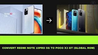 How to Convert Redmi Note 10 Pro 5G China Stable rom to POCO X3 GT (Global Rom) using mi flash tool