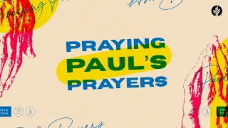 161. Praying Paul's Prayers | Week 1 | Discover the Word Podcast | @Our Daily Bread