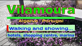 VILAMOURA walking and showing...  (Algarve Portugal) hotels, city center, marina shopping 4/2023 HD