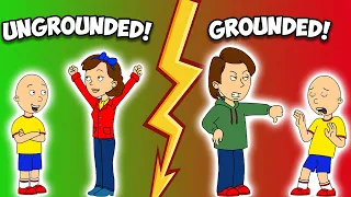 Caillou Gets Ungrounded And Grounded! [SEASON 1]