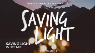 [Trance] - Gareth Emery & Standerwick - Saving Light (Intro Mix) [feat. HALIENE]