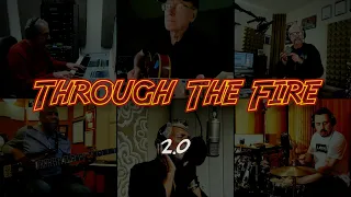 THROUGH THE FIRE - revisited "2.0"