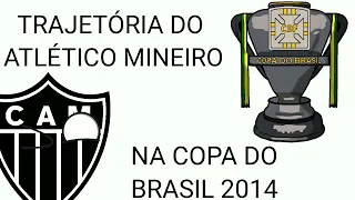 TRAJETÓRIA DO ATLÉTICO MINEIRO NA COPA DO BRASIL 2014