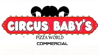 circus baby pizza world commercial (not made by me!!!)