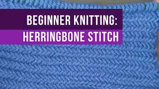 EASY Knitting: Herringbone Knit Stitch | BEGINNER FRIENDLY