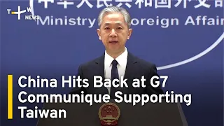 China Hits Back at G7 Communique Supporting Taiwan | TaiwanPlus News